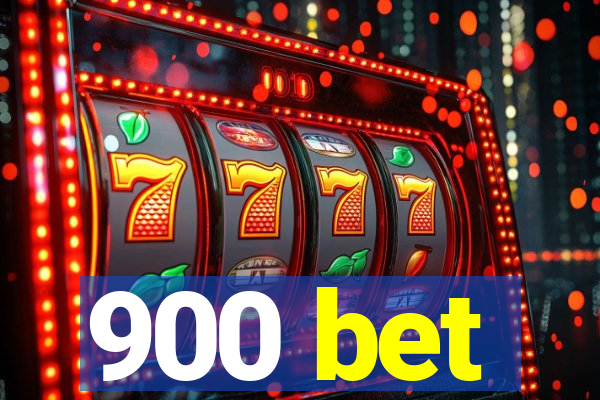 900 bet
